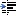 C:\Users\documentation\Documents\vastePublisher\stable\VAS Documentation Word\ao\icons\Indent Selected Text.png